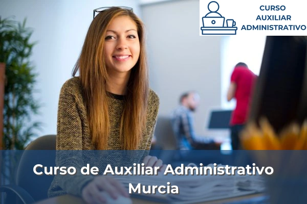 Curso de Auxiliar Administrativo en Asturias 20 Curso de Auxiliar Administrativo en Murcia