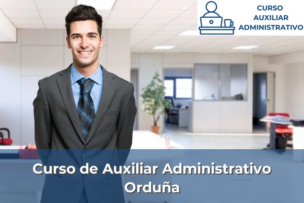 Curso de Auxiliar Administrativo en Vizcaya 50 Curso de Auxiliar Administrativo en Orduña