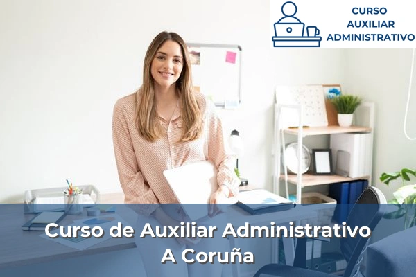 Requisitos curso de Auxiliar Administrativo 3 Curso de Auxiliar Administrativo en A Coruña