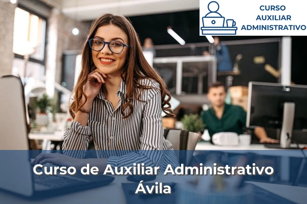 Requisitos curso de Auxiliar Administrativo 9 Curso de Auxiliar Administrativo en Ávila