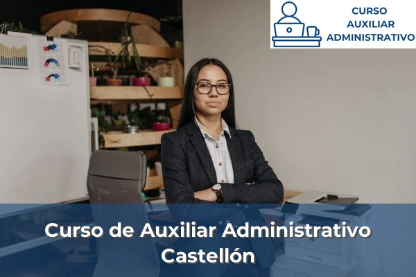 Requisitos curso de Auxiliar Administrativo 17 Curso de Auxiliar Administrativo en Castellón