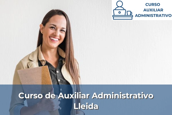 Requisitos curso de Auxiliar Administrativo 32 Curso de Auxiliar Administrativo en Lleida