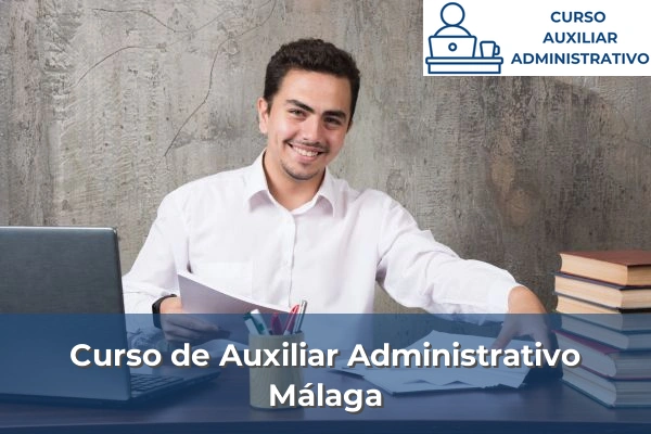 Requisitos curso de Auxiliar Administrativo 35 Curso de Auxiliar Administrativo en Málaga