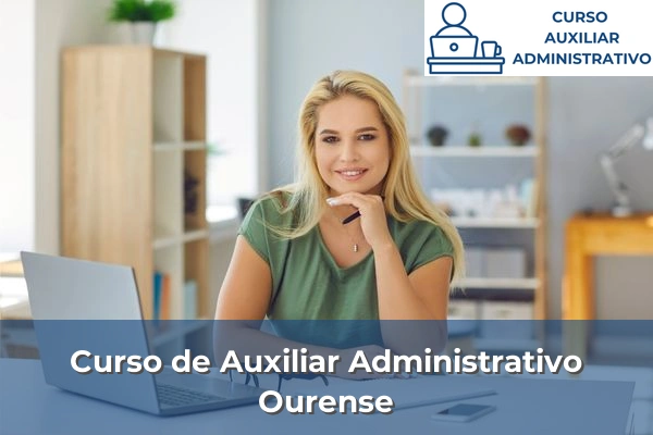 Requisitos curso de Auxiliar Administrativo 39 Curso de Auxiliar Administrativo en Ourense