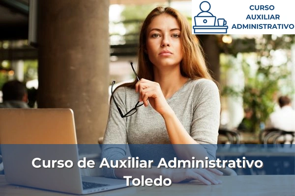Requisitos curso de Auxiliar Administrativo 49 Curso de Auxiliar Administrativo en Toledo